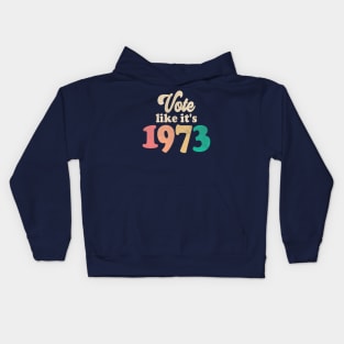 Vote Like It's 1973 Kids Hoodie